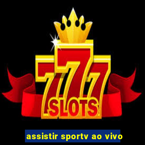 assistir sportv ao vivo